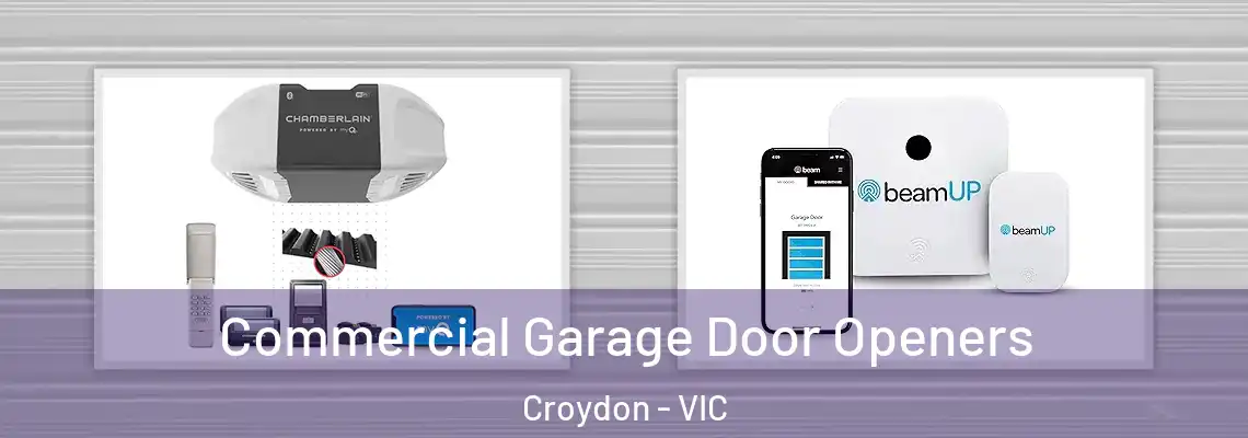 Commercial Garage Door Openers Croydon - VIC