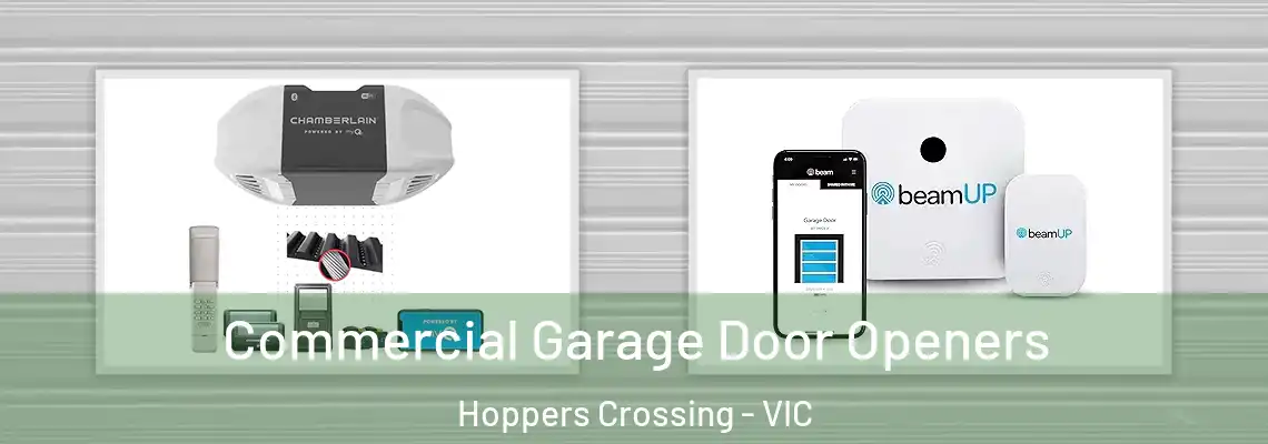  Commercial Garage Door Openers Hoppers Crossing - VIC