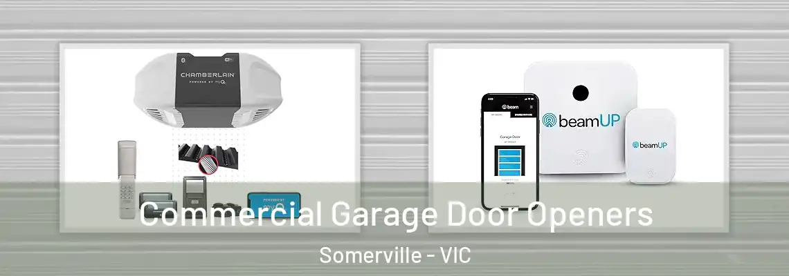 Commercial Garage Door Openers Somerville - VIC