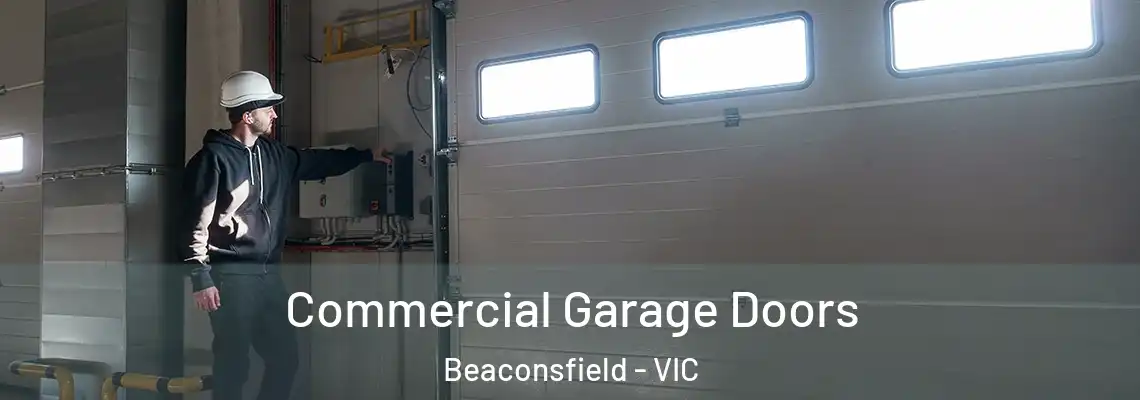 Commercial Garage Doors Beaconsfield - VIC