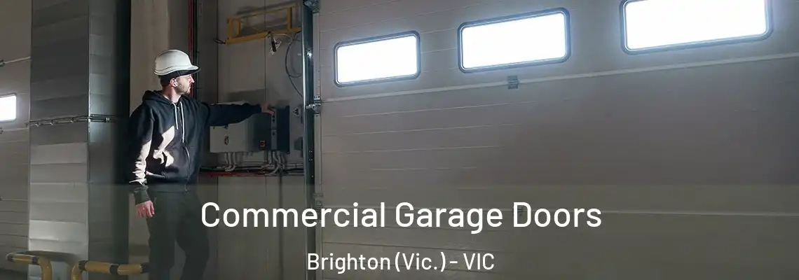 Commercial Garage Doors Brighton (Vic.) - VIC