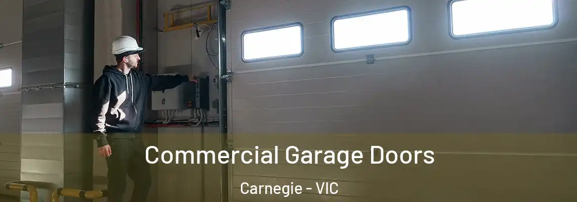 Commercial Garage Doors Carnegie - VIC
