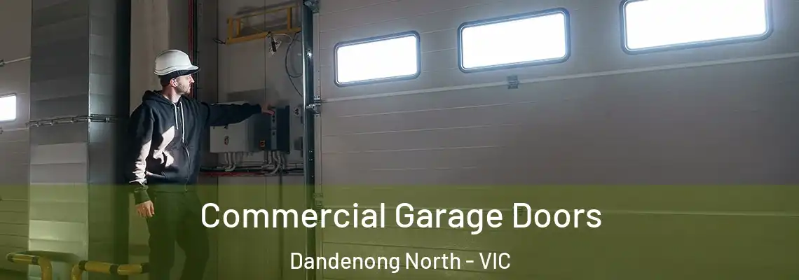 Commercial Garage Doors Dandenong North - VIC