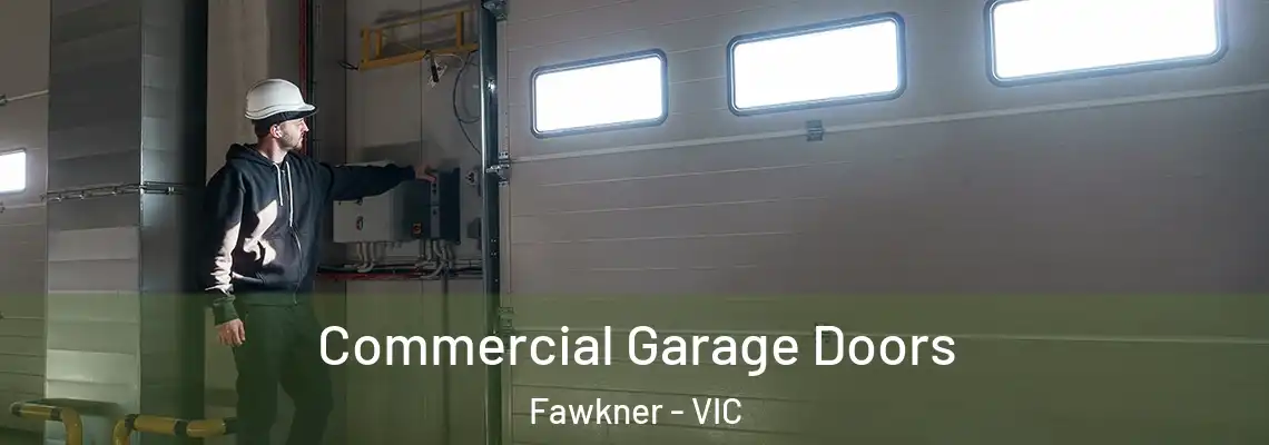 Commercial Garage Doors Fawkner - VIC