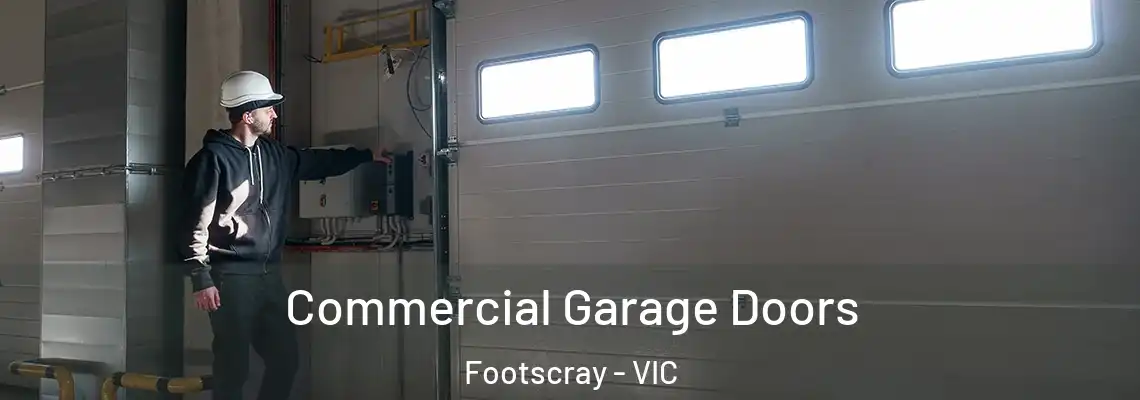 Commercial Garage Doors Footscray - VIC
