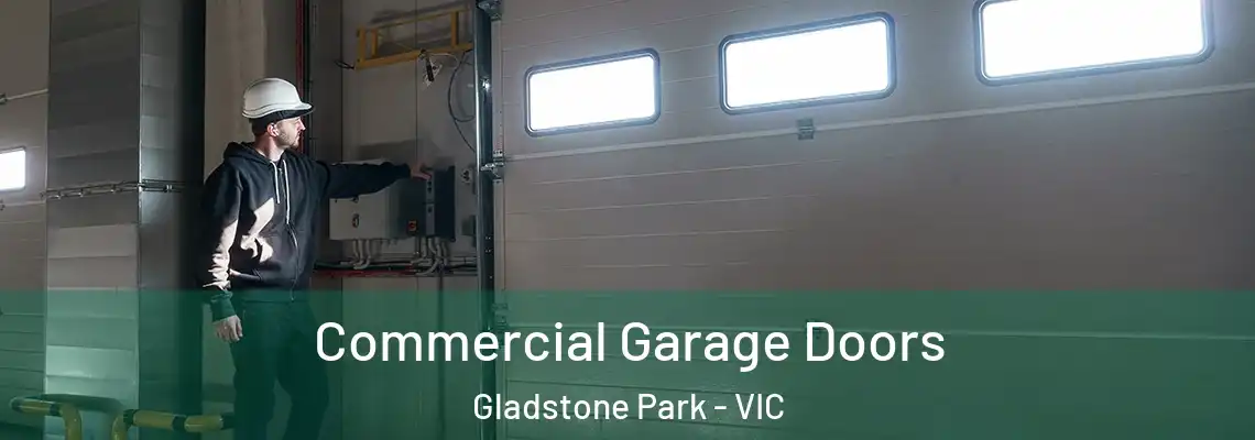 Commercial Garage Doors Gladstone Park - VIC