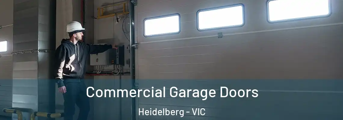  Commercial Garage Doors Heidelberg - VIC