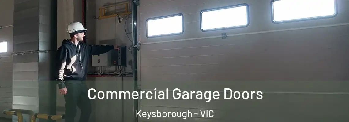 Commercial Garage Doors Keysborough - VIC