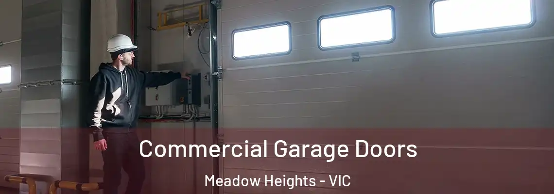 Commercial Garage Doors Meadow Heights - VIC