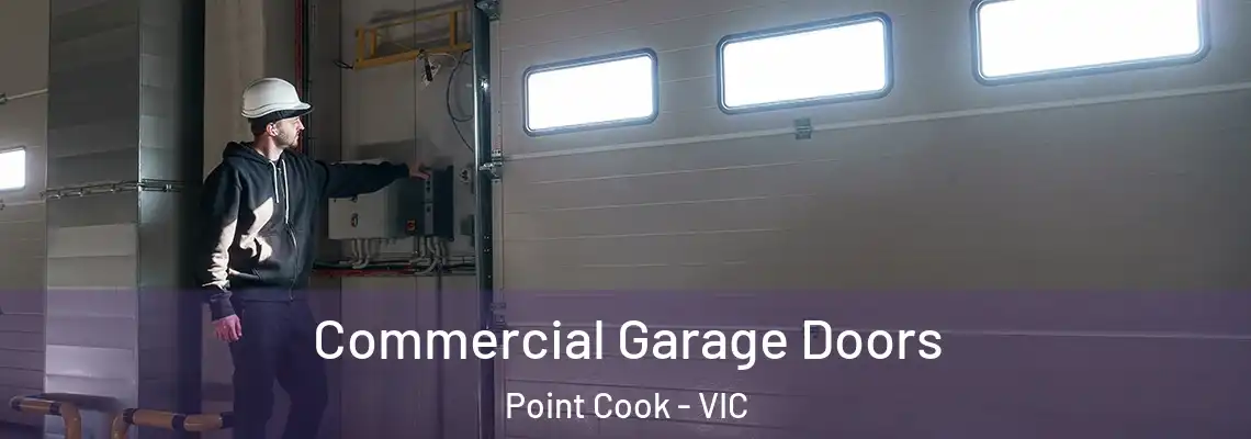 Commercial Garage Doors Point Cook - VIC