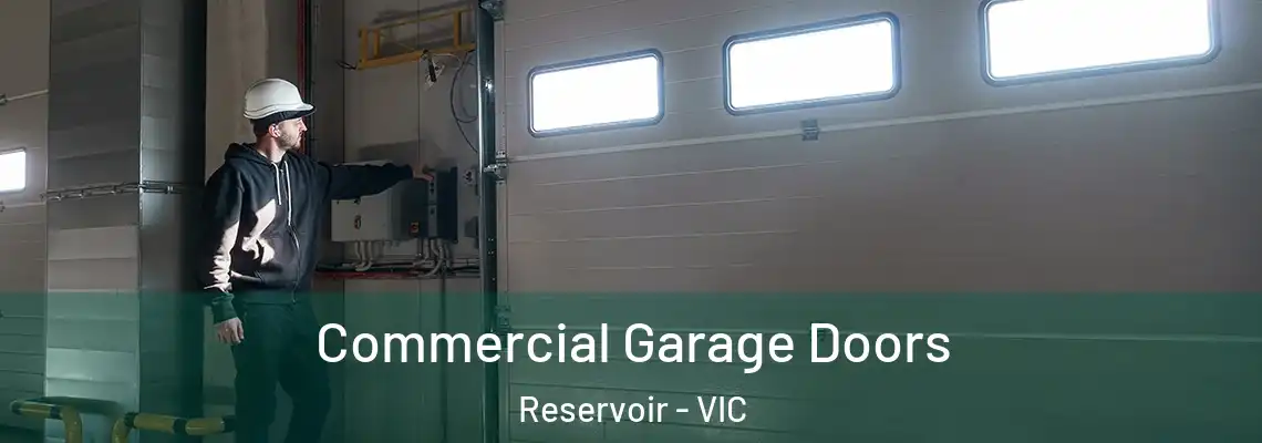 Commercial Garage Doors Reservoir - VIC
