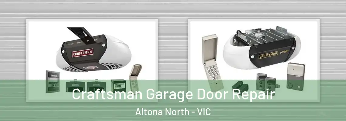 Craftsman Garage Door Repair Altona North - VIC