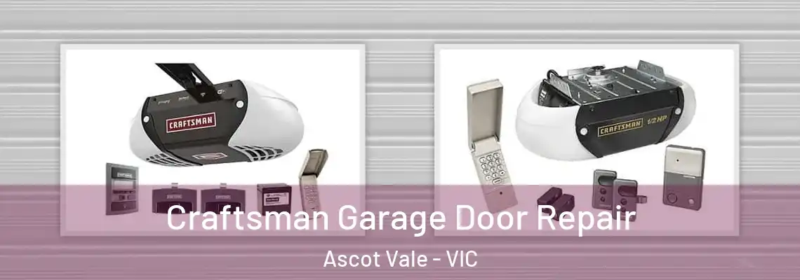  Craftsman Garage Door Repair Ascot Vale - VIC