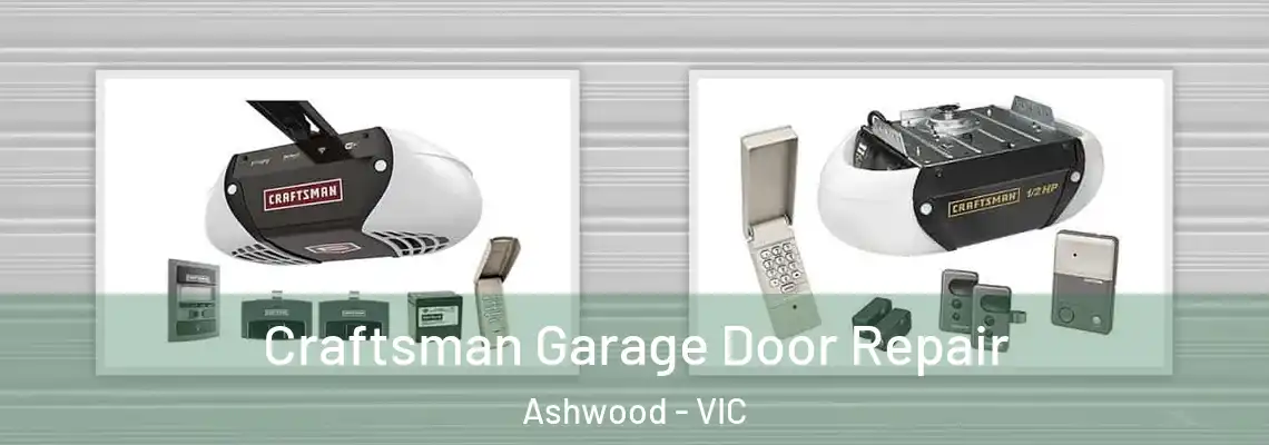 Craftsman Garage Door Repair Ashwood - VIC