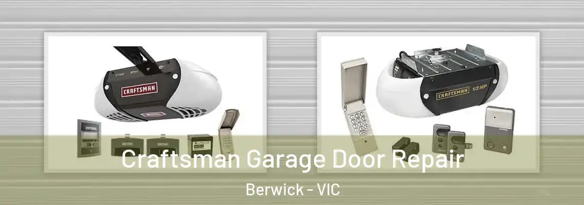 Craftsman Garage Door Repair Berwick - VIC