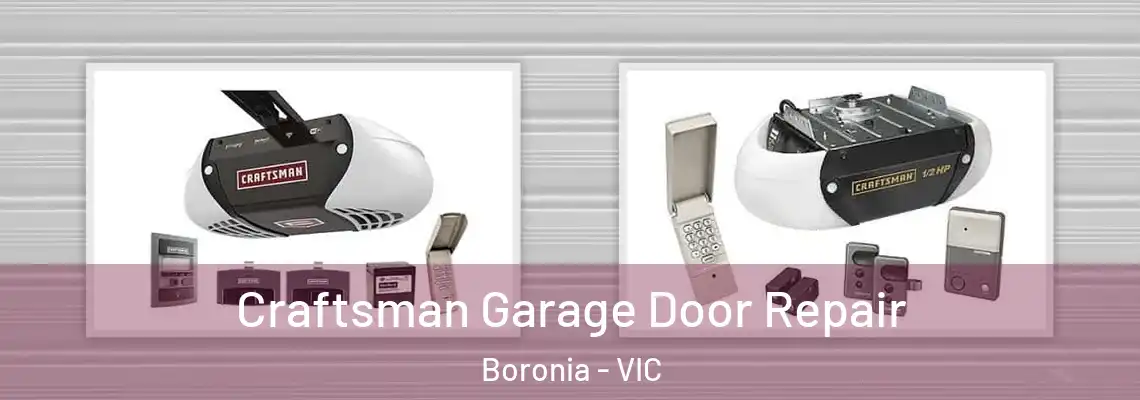 Craftsman Garage Door Repair Boronia - VIC