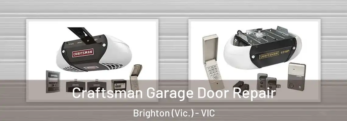  Craftsman Garage Door Repair Brighton (Vic.) - VIC