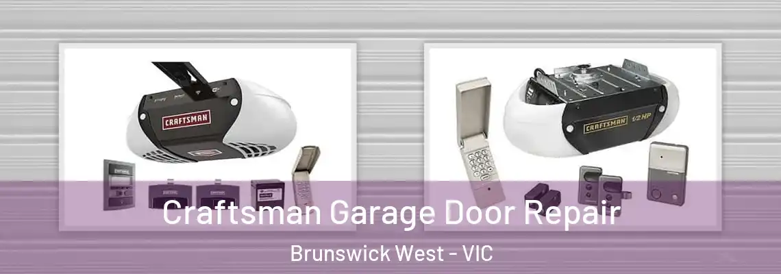 Craftsman Garage Door Repair Brunswick West - VIC