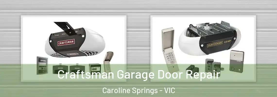 Craftsman Garage Door Repair Caroline Springs - VIC