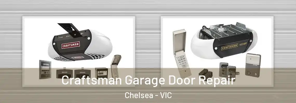 Craftsman Garage Door Repair Chelsea - VIC