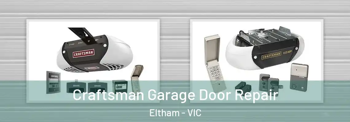  Craftsman Garage Door Repair Eltham - VIC