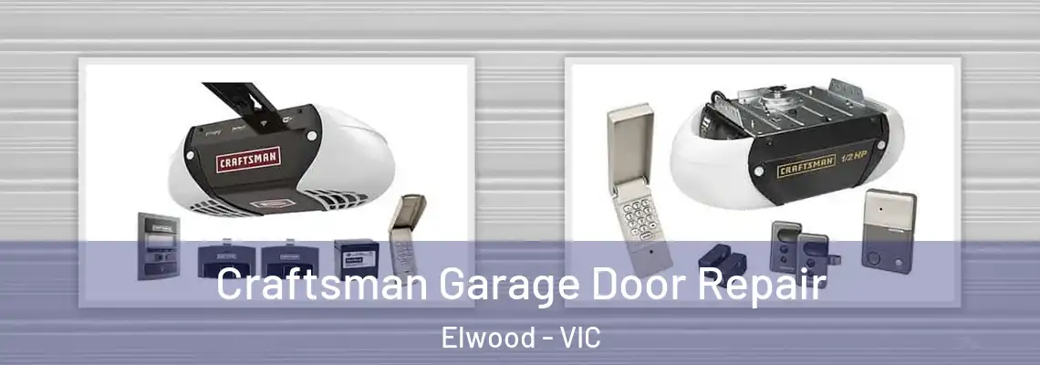 Craftsman Garage Door Repair Elwood - VIC
