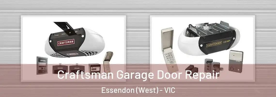 Craftsman Garage Door Repair Essendon (West) - VIC