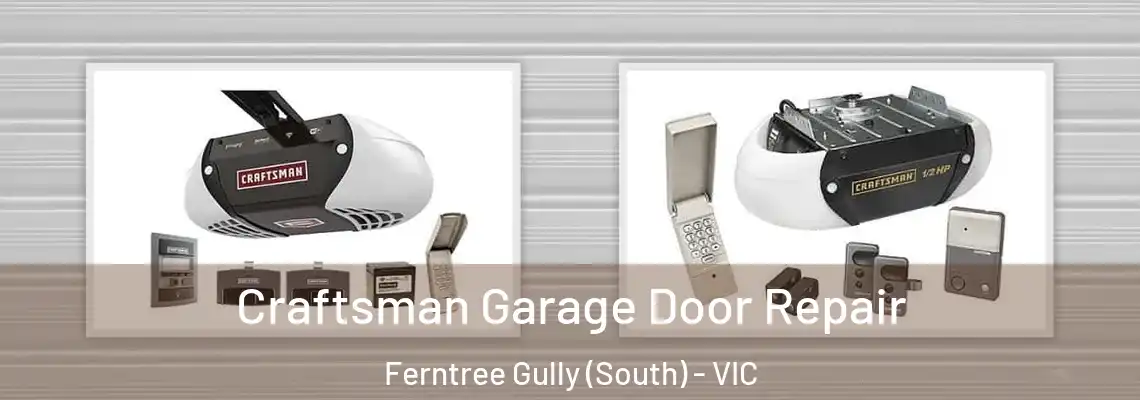 Craftsman Garage Door Repair Ferntree Gully (South) - VIC