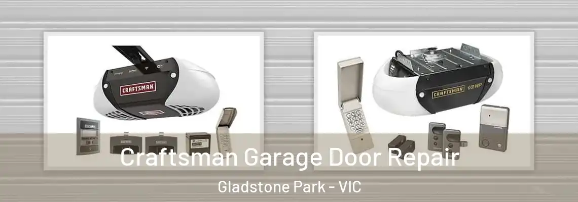 Craftsman Garage Door Repair Gladstone Park - VIC