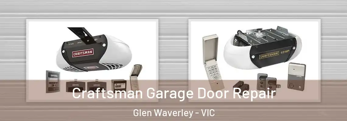  Craftsman Garage Door Repair Glen Waverley - VIC