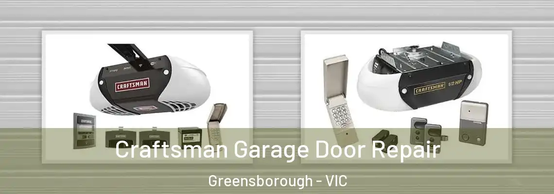 Craftsman Garage Door Repair Greensborough - VIC