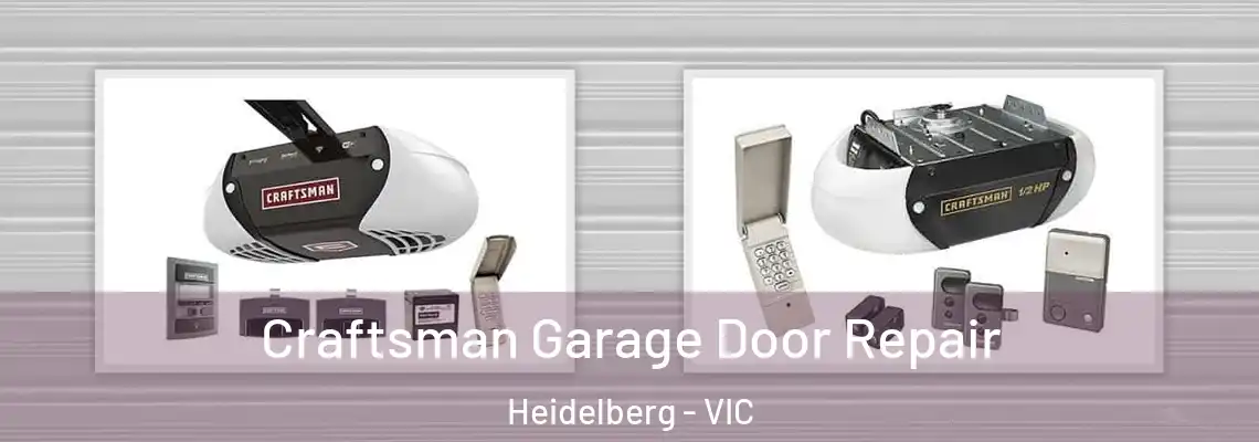 Craftsman Garage Door Repair Heidelberg - VIC