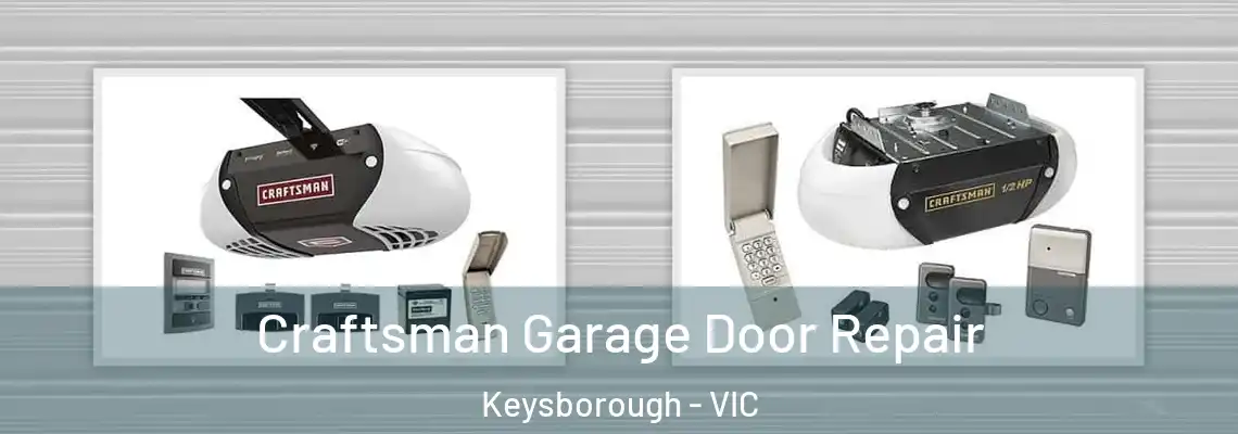 Craftsman Garage Door Repair Keysborough - VIC