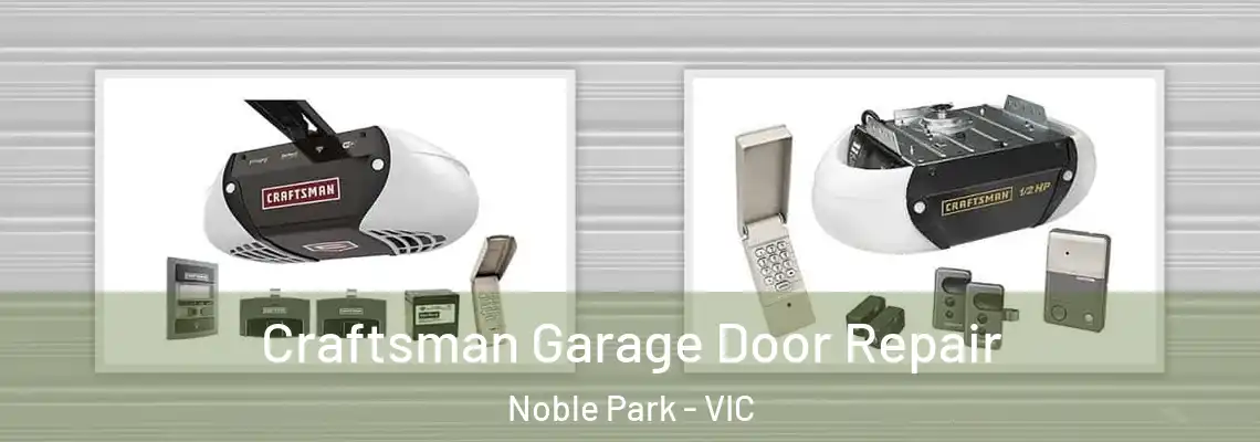 Craftsman Garage Door Repair Noble Park - VIC