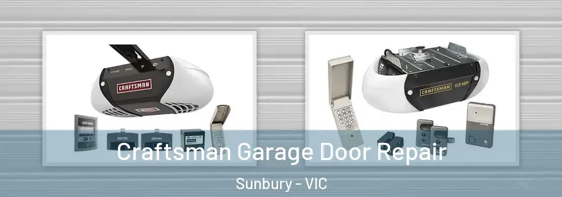 Craftsman Garage Door Repair Sunbury - VIC