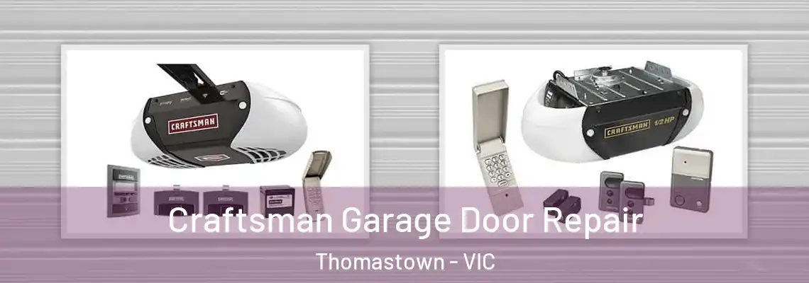 Craftsman Garage Door Repair Thomastown - VIC