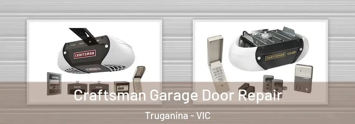 Craftsman Garage Door Repair Truganina - VIC