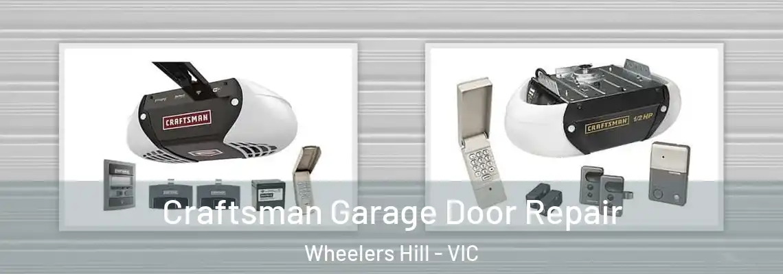 Craftsman Garage Door Repair Wheelers Hill - VIC