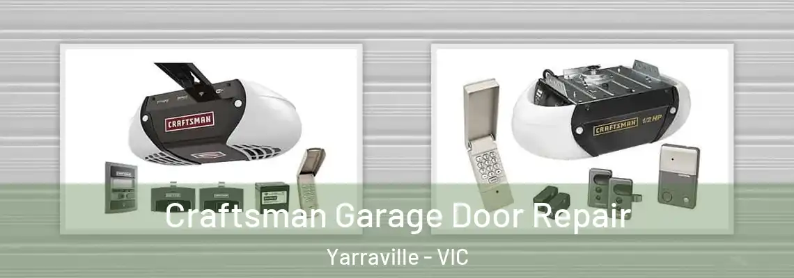 Craftsman Garage Door Repair Yarraville - VIC