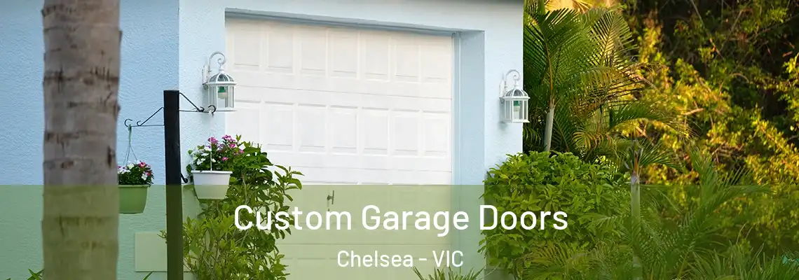 Custom Garage Doors Chelsea - VIC