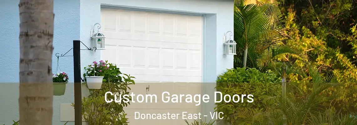 Custom Garage Doors Doncaster East - VIC