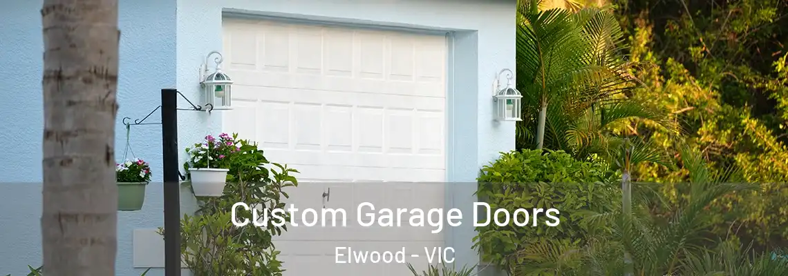 Custom Garage Doors Elwood - VIC