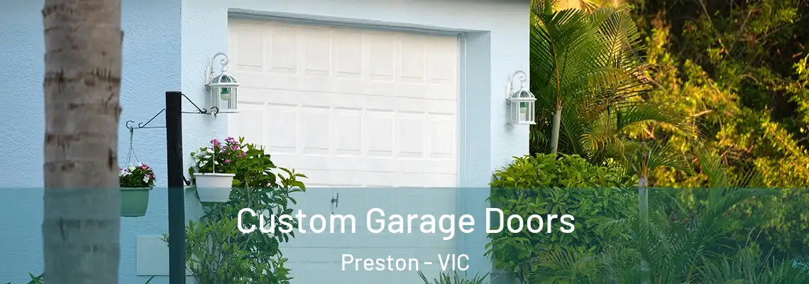  Custom Garage Doors Preston - VIC