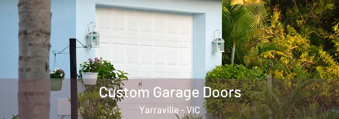 Custom Garage Doors Yarraville - VIC