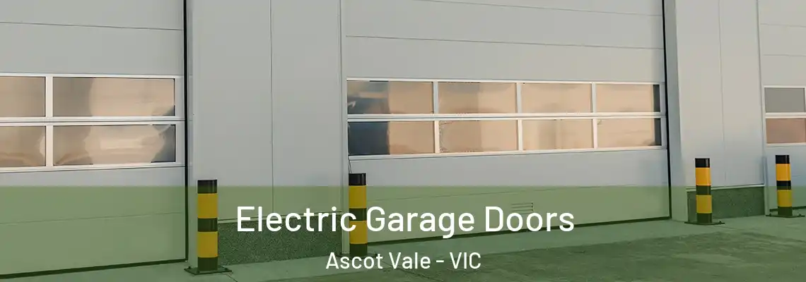 Electric Garage Doors Ascot Vale - VIC