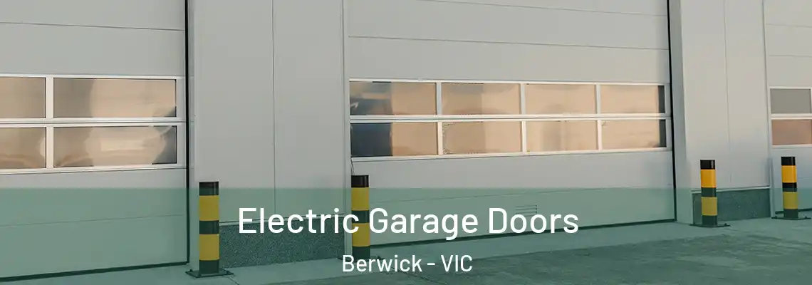 Electric Garage Doors Berwick - VIC