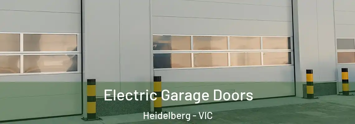 Electric Garage Doors Heidelberg - VIC