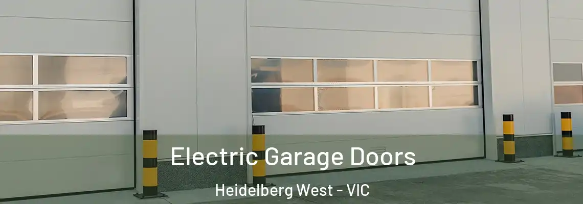 Electric Garage Doors Heidelberg West - VIC