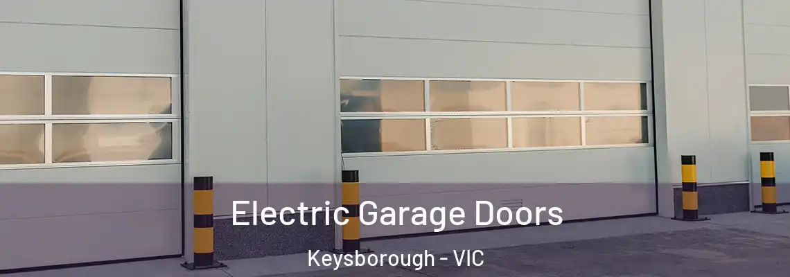 Electric Garage Doors Keysborough - VIC