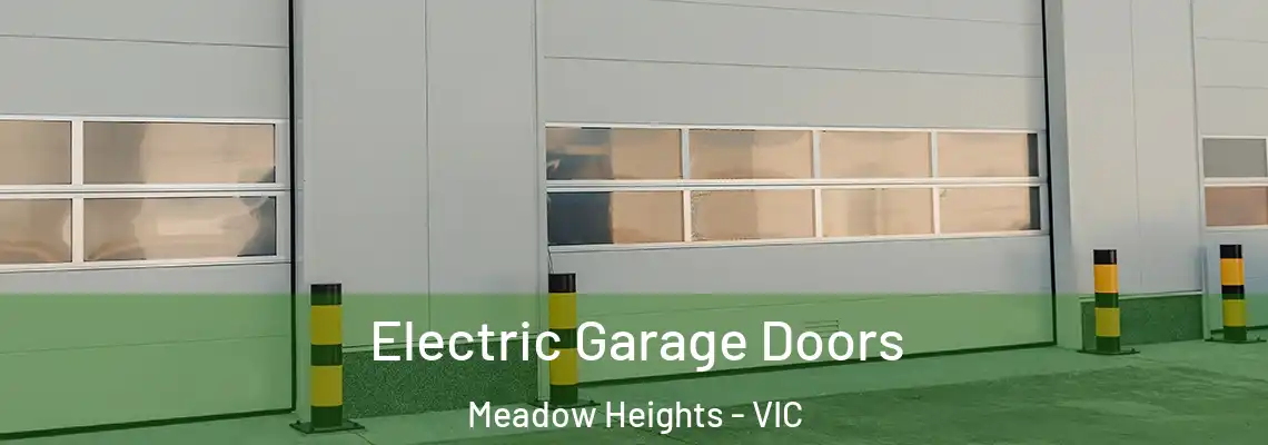 Electric Garage Doors Meadow Heights - VIC